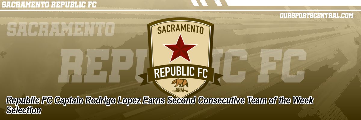 Republic FC Captain Rodrigo Lopez Earns Second Consecutive Team of the Week Selection