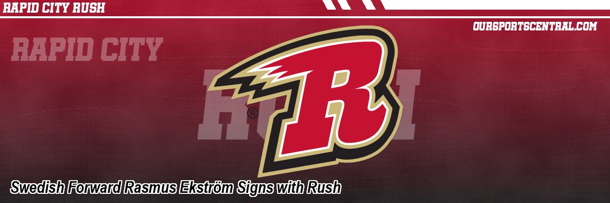 Swedish Forward Rasmus Ekström Signs with Rush