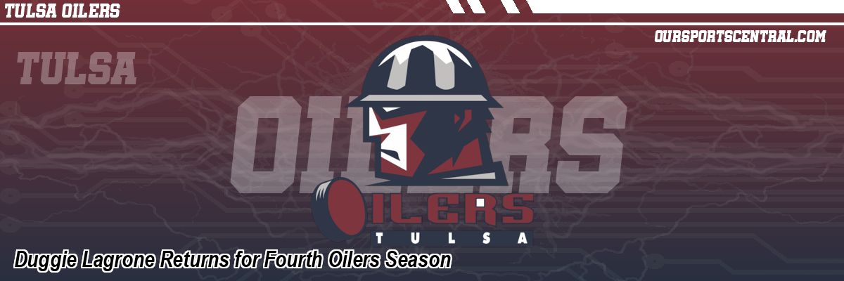 Duggie Lagrone Returns for Fourth Oilers Season
