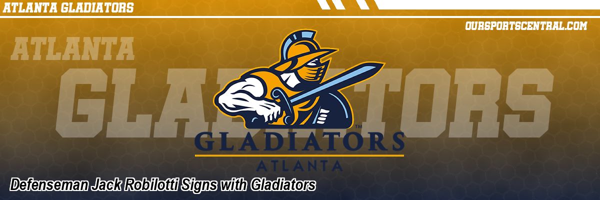 Defenseman Jack Robilotti Signs with Gladiators