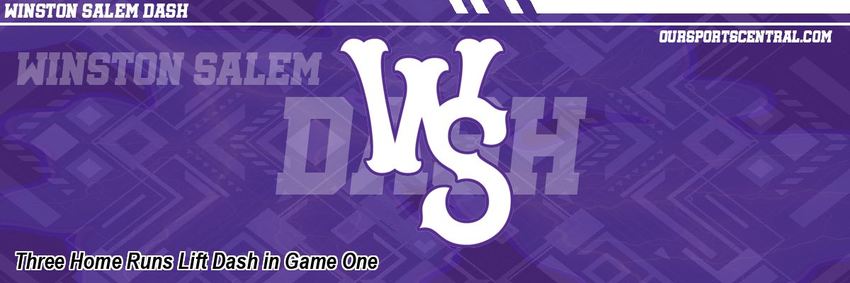 Three Home Runs Lift Dash in Game One