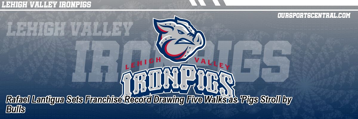 Rafael Lantigua Sets Franchise Record Drawing Five Walks as 'Pigs Stroll by Bulls