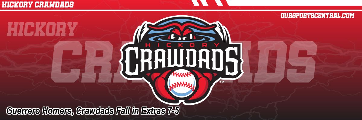 Guerrero Homers, Crawdads Fall in Extras 7-5