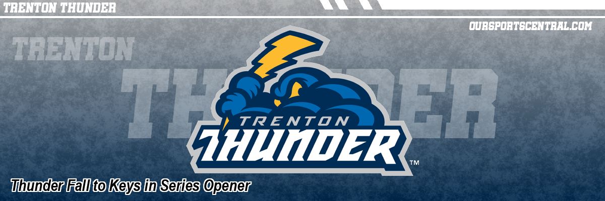 Thunder Fall to Keys in Series Opener