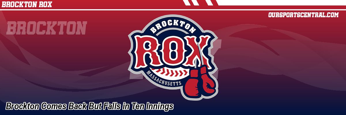 Brockton Comes Back But Falls in Ten Innings