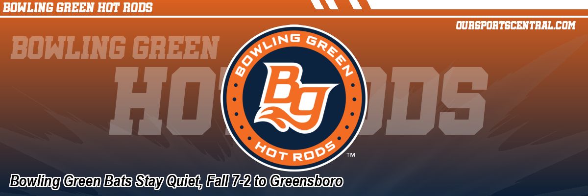 Bowling Green Bats Stay Quiet, Fall 7-2 to Greensboro
