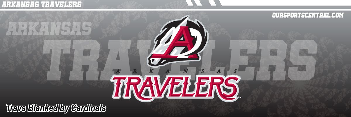 Travs Blanked by Cardinals
