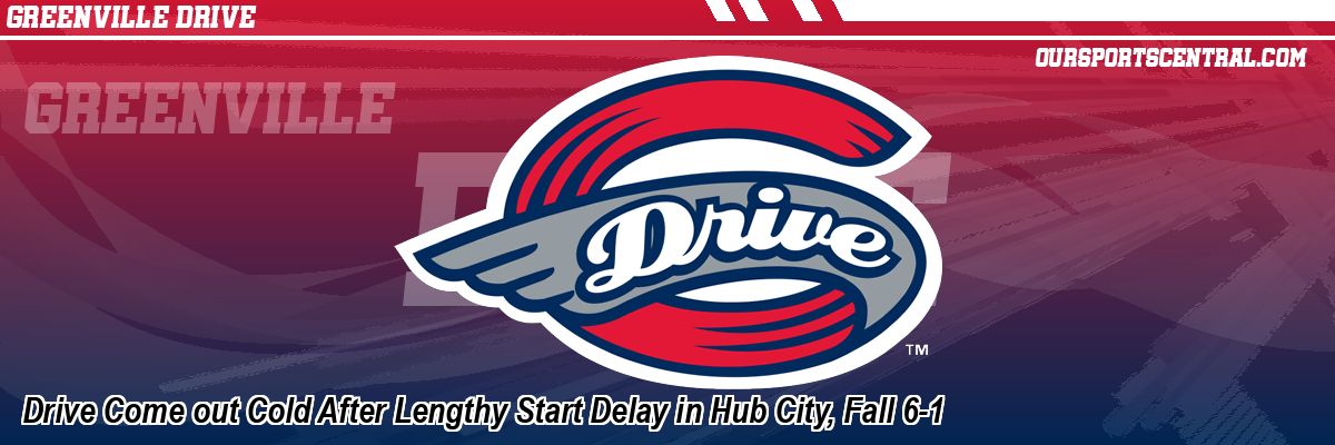 Drive Come out Cold After Lengthy Start Delay in Hub City, Fall 6-1