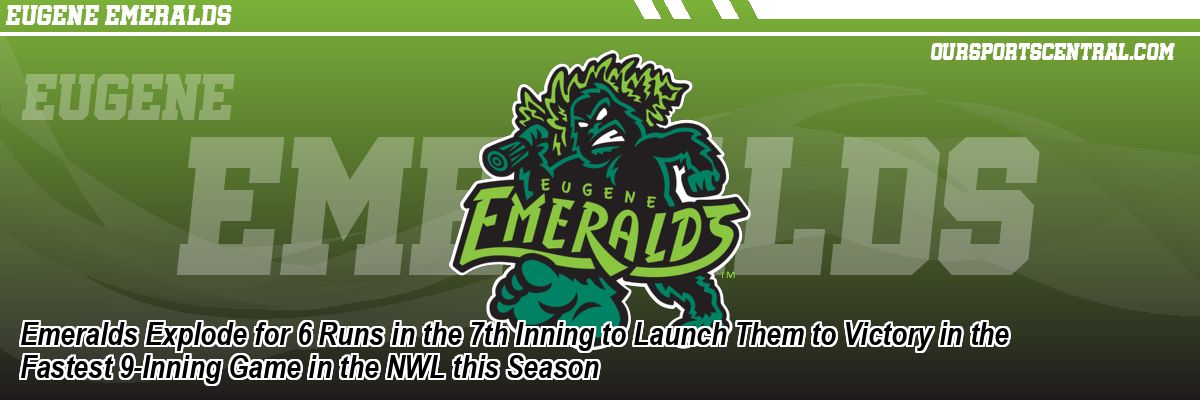 Emeralds Explode for 6 Runs in the 7th Inning to Launch Them to Victory in the Fastest 9-Inning Game in the NWL this Season