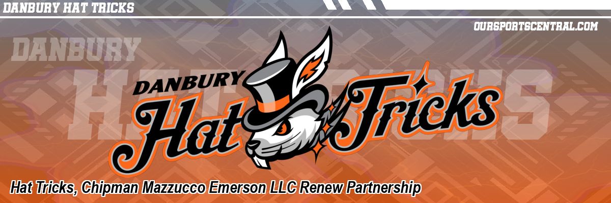Hat Tricks, Chipman Mazzucco Emerson LLC Renew Partnership