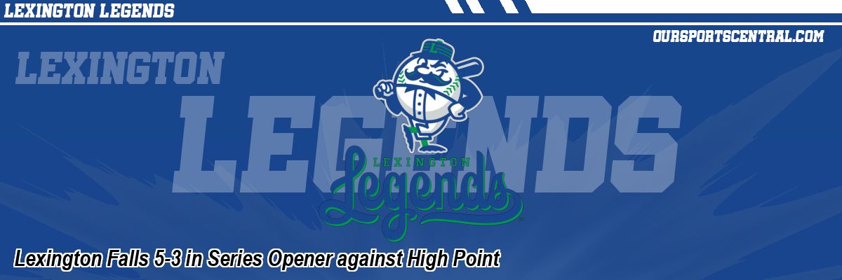 Lexington Falls 5-3 in Series Opener against High Point