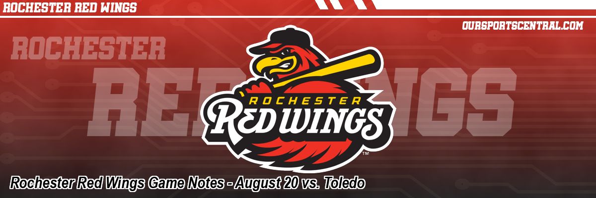 Rochester Red Wings Game Notes - August 20 vs. Toledo