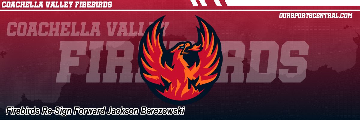 Firebirds Re-Sign Forward Jackson Berezowski