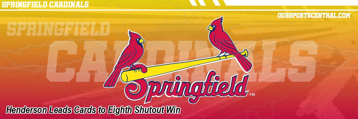 Henderson Leads Cards to Eighth Shutout Win