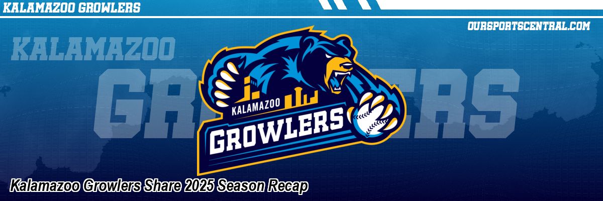 Kalamazoo Growlers Share 2025 Season Recap