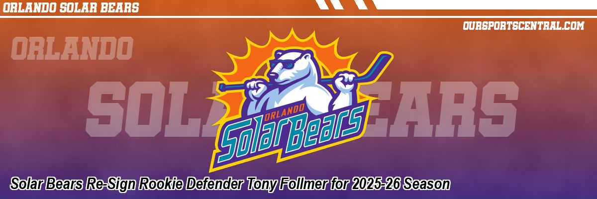 Solar Bears Re-Sign Rookie Defender Tony Follmer for 2025-26 Season
