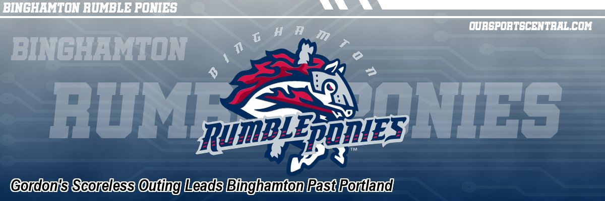 Gordon's Scoreless Outing Leads Binghamton Past Portland