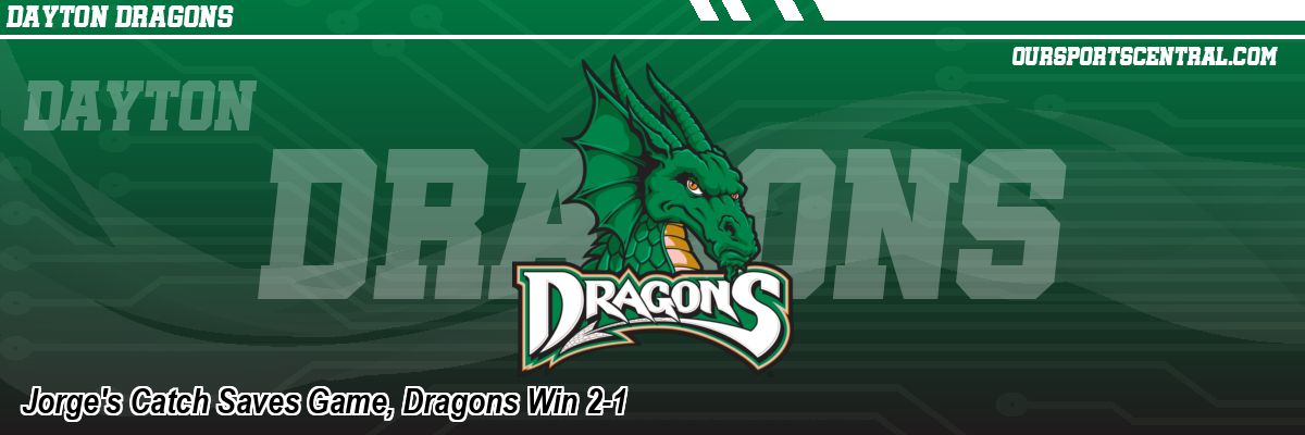Jorge's Catch Saves Game, Dragons Win 2-1