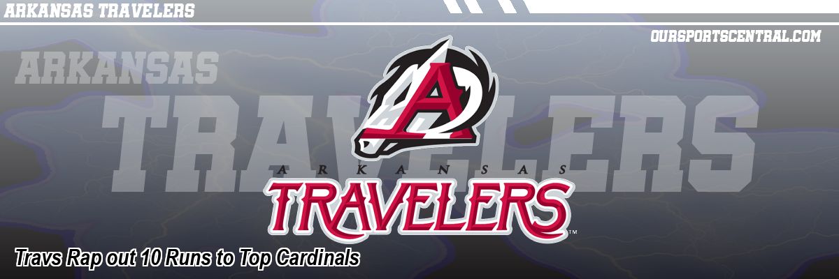 Travs Rap out 10 Runs to Top Cardinals