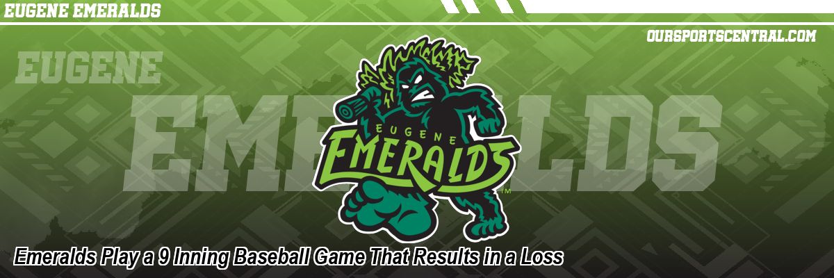 Emeralds Play a 9 Inning Baseball Game That Results in a Loss