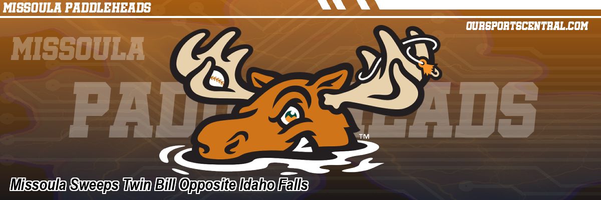 Missoula Sweeps Twin Bill Opposite Idaho Falls