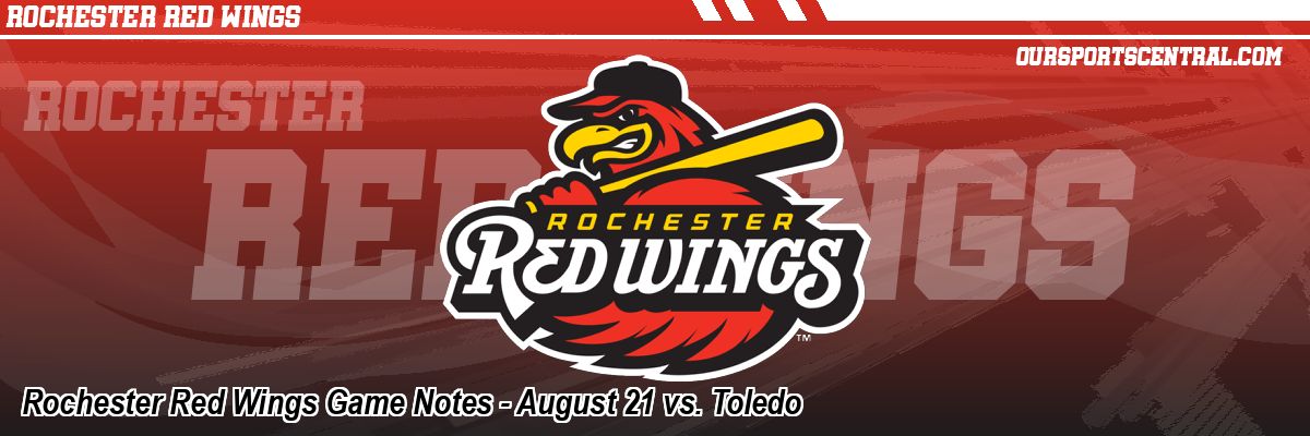 Rochester Red Wings Game Notes - August 21 vs. Toledo