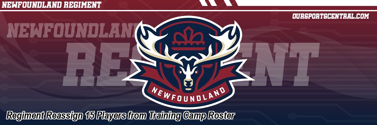 Regiment Reassign 15 Players from Training Camp Roster