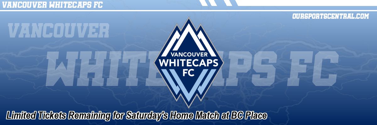 Limited Tickets Remaining for Saturday's Home Match at BC Place