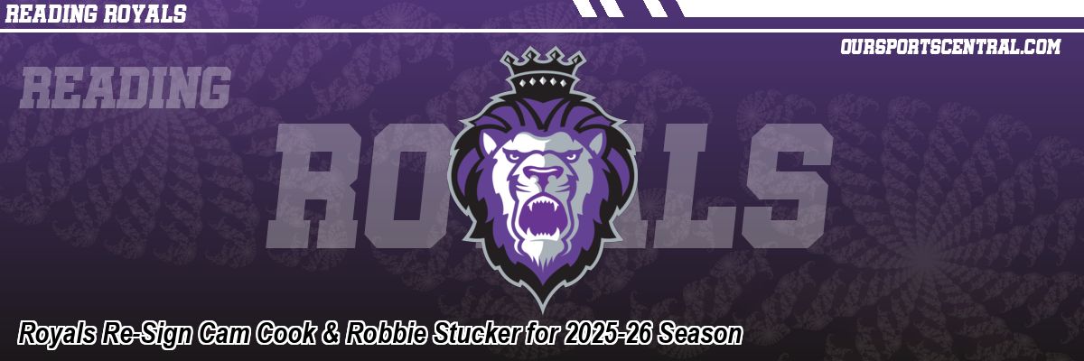 Royals Re-Sign Cam Cook & Robbie Stucker for 2025-26 Season