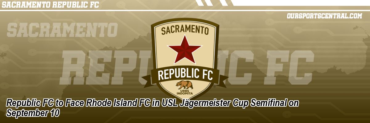 Republic FC to Face Rhode Island FC in USL Jägermeister Cup Semifinal on September 10