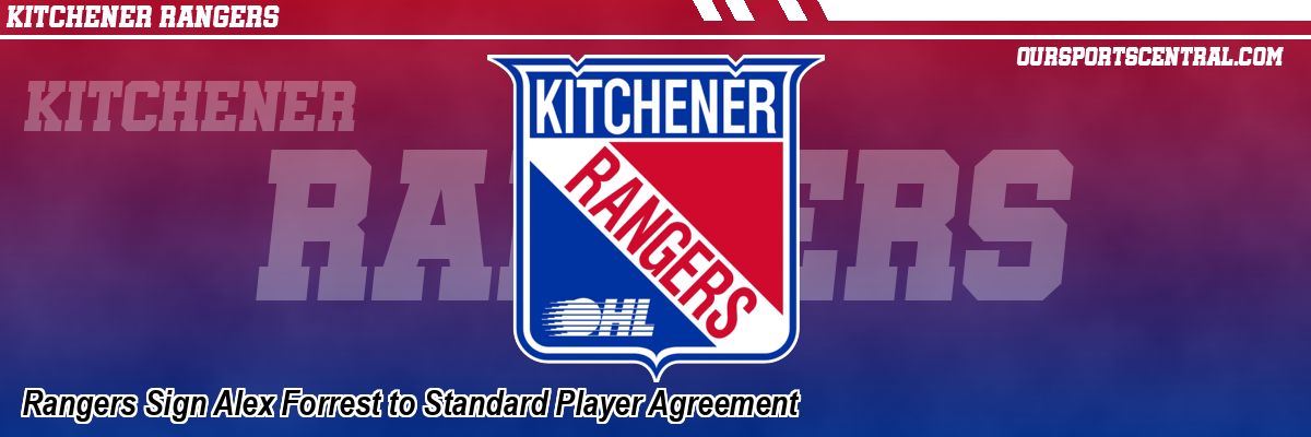 Rangers Sign Alex Forrest to Standard Player Agreement