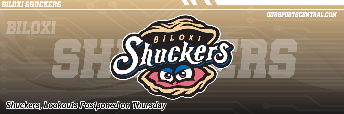 Shuckers, Lookouts Postponed on Thursday