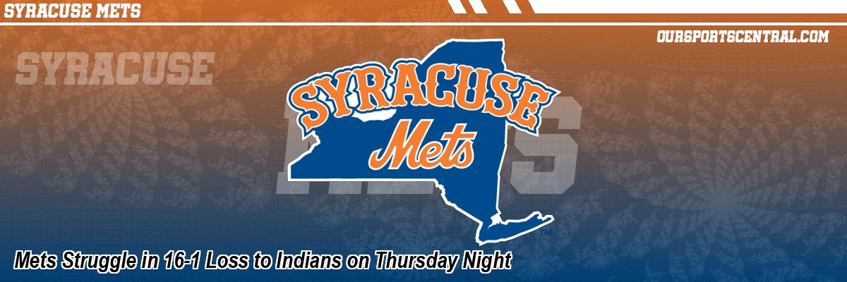 Mets Struggle in 16-1 Loss to Indians on Thursday Night