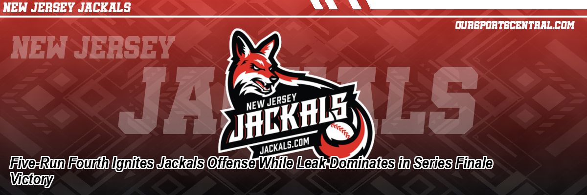 Five-Run Fourth Ignites Jackals Offense While Leak Dominates in Series Finale Victory