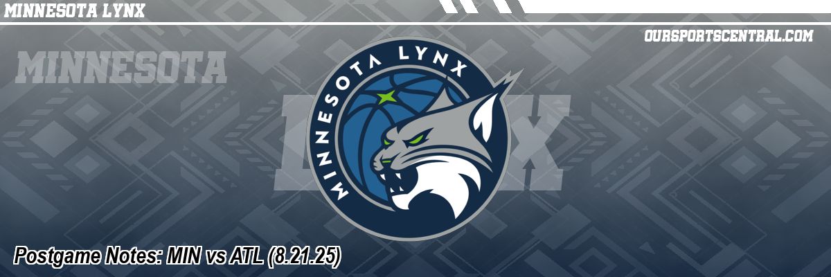 Postgame Notes: MIN vs ATL (8.21.25)