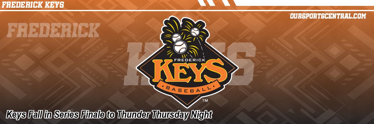 Keys Fall in Series Finale to Thunder Thursday Night