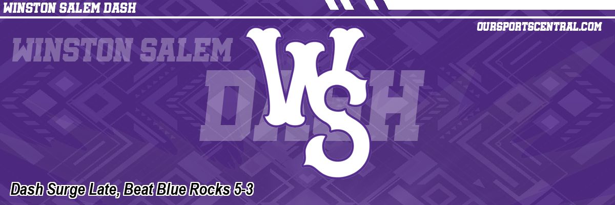 Dash Surge Late, Beat Blue Rocks 5-3