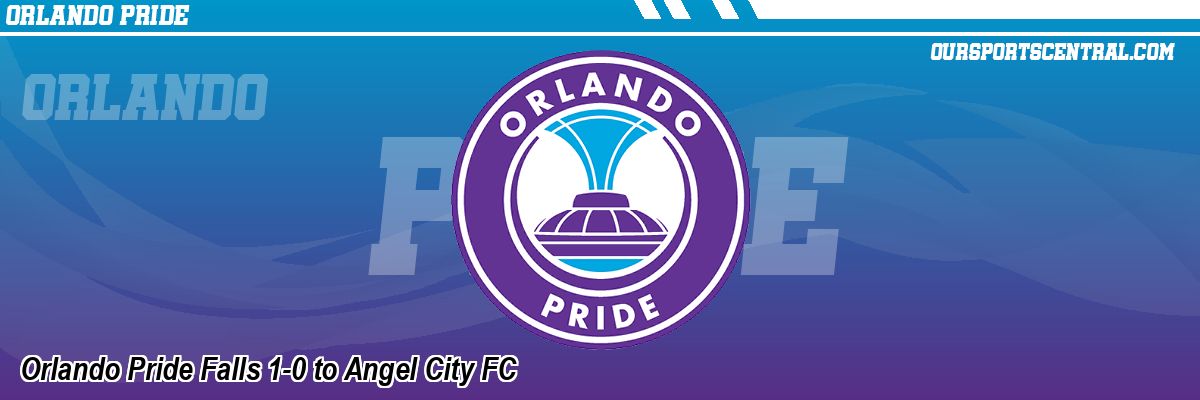 Orlando Pride Falls 1-0 to Angel City FC