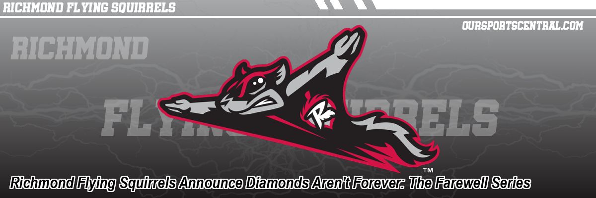 Richmond Flying Squirrels Announce Diamonds Aren't Forever: The Farewell Series