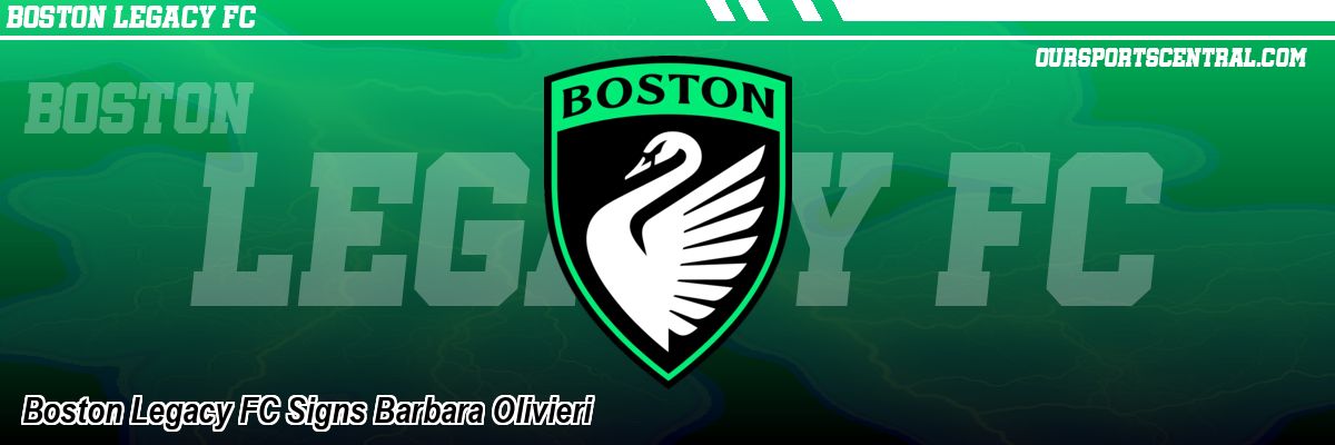 Boston Legacy FC Signs Barbara Olivieri