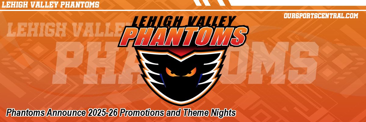 Phantoms Announce 2025-26 Promotions and Theme Nights