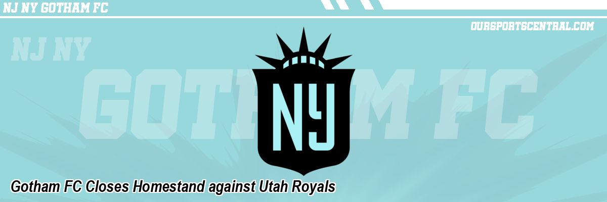 Gotham FC Closes Homestand against Utah Royals