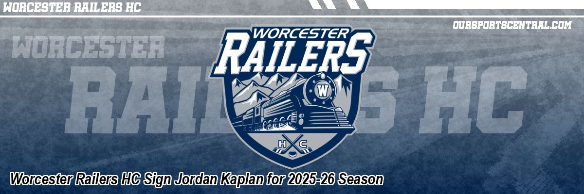 Worcester Railers HC Sign Jordan Kaplan for 2025-26 Season