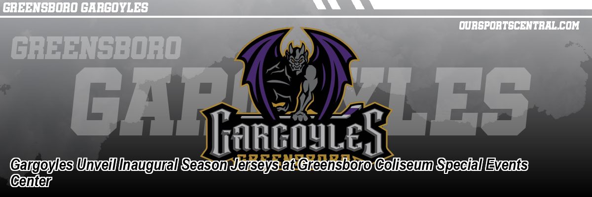 Gargoyles Unveil Inaugural Season Jerseys at Greensboro Coliseum Special Events Center