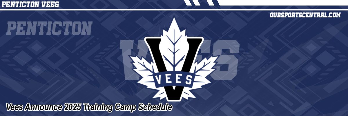 Vees Announce 2025 Training Camp Schedule