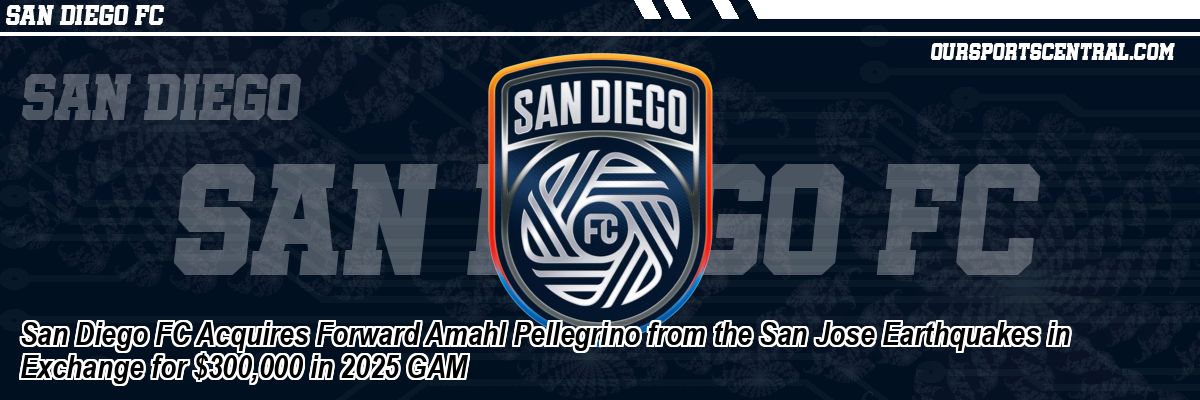 San Diego FC Acquires Forward Amahl Pellegrino from the San Jose Earthquakes in Exchange for $300,000 in 2025 GAM