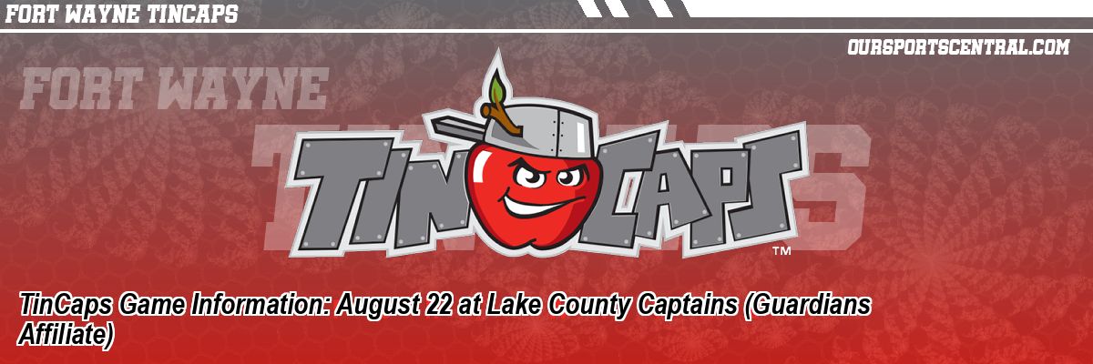 TinCaps Game Information: August 22 at Lake County Captains (Guardians Affiliate)