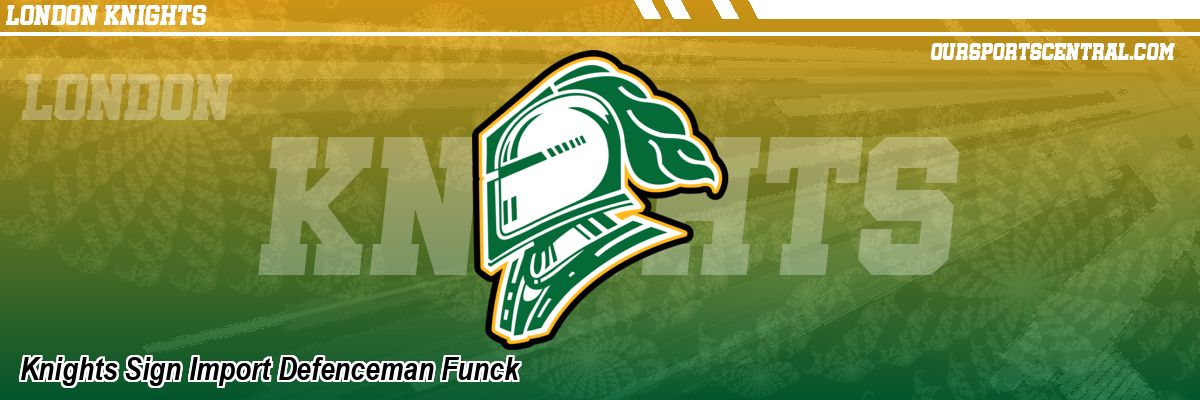 Knights Sign Import Defenceman Funck