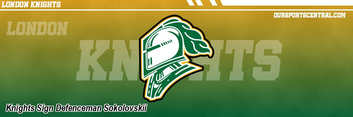Knights Sign Defenceman Sokolovskii