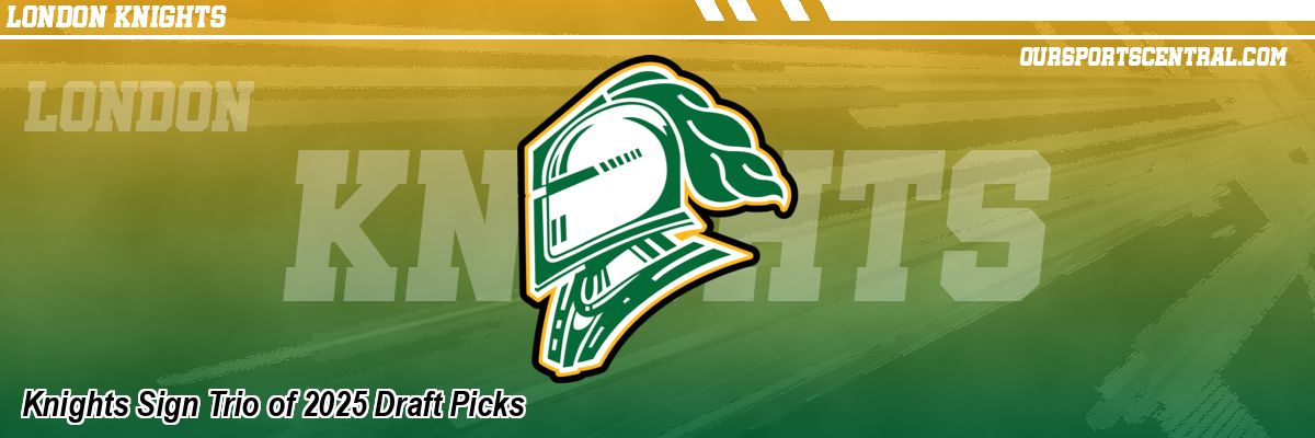 Knights Sign Trio of 2025 Draft Picks